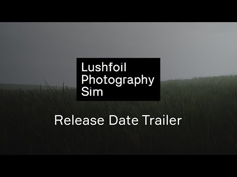 Lushfoil Photography Sim Release Date Trailer